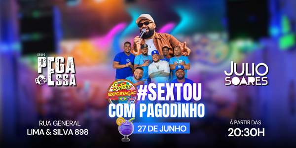 27/06 - Pega Essa  /  Júlio Soares